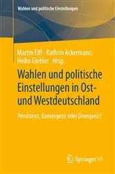 Book cover of Wahlen und politische Einstellungen in Ost- und Westdeutschland by Martin Elff