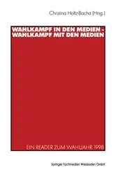 Book cover of Wahlkampf in den Medien — Wahlkampf mit den Medien by Christina Holtz-Bacha