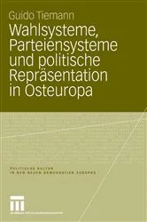 Book cover of Wahlsysteme, Parteiensysteme und politische Repräsentation in Osteuropa by Guido Tiemann