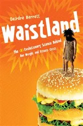 Book cover of Waistland: A (R)evolutionary View of Our Weight and Fitness Crisis by Deirdre Barrett