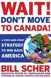 Book cover of Wait! Don't Move to Canada by Bill Scher