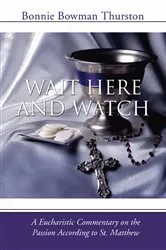 Book cover of Wait Here and Watch by Bonnie Bowman Thurston