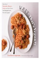 Book cover of Wait, That's Vegan?! by Lisa Dawn Angerame