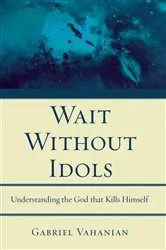 Book cover of Wait Without Idols by Gabriel Vahanian