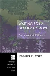 Book cover of Waiting for a Glacier to Move by Jennifer R. Ayres