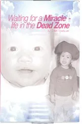 Book cover of Waiting for a Miracle: Life in the Dead Zone: Life in the Dead Zone: Life in the Dead Zone by SPENCER, JOHN, R