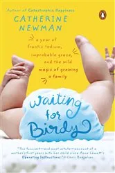 Book cover of Waiting for Birdy by Catherine Newman