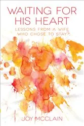 Book cover of Waiting For His Heart by Joy McClain
