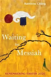 Book cover of Waiting for Messiah by Rainbow Chang