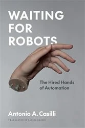 Book cover of Waiting for Robots by Antonio A. Casilli