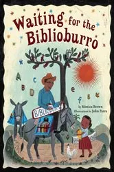 Book cover of Waiting for the Biblioburro by Monica Brown