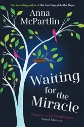 Book cover of Waiting for the Miracle by Anna McPartlin