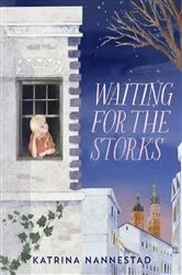 Book cover of Waiting for the Storks by Katrina Nannestad