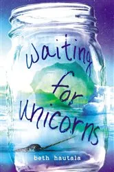 Book cover of Waiting for Unicorns by Beth Hautala
