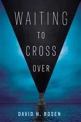 Book cover of Waiting to Cross Over by David H. Rosen