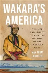 Book cover of Wakara's America by Max Perry Mueller