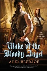 Book cover of Wake of the Bloody Angel by Alex Bledsoe