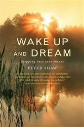 Book cover of Wake Up and Dream by Peter Shaw