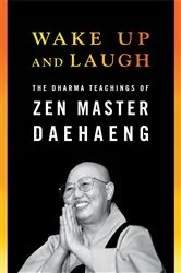 Book cover of Wake Up and Laugh by Chong Go Sunim