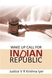 Book cover of Wake Up Call for Indian Republic by Justice V R Krishna Iyer