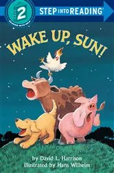 Book cover of Wake Up, Sun! by David L. Harrison