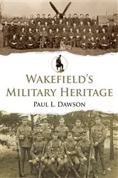 Book cover of Wakefield's Military Heritage by Unknown