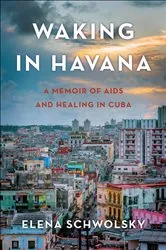 Book cover of Waking in Havana by Elena Schwolsky