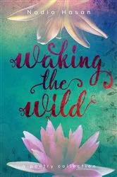Book cover of Waking the Wild by Nadia Hasan