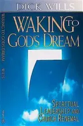 Book cover of Waking to God's Dream by Dick Wills