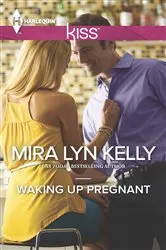 Book cover of Waking Up Pregnant by Mira Lyn Kelly