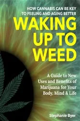 Book cover of Waking Up to Weed by Stephanie Byer