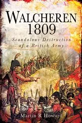 Book cover of Walcheren 1809 by Martin R. Howard