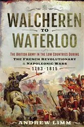 Book cover of Walcheren to Waterloo by Andrew Limm