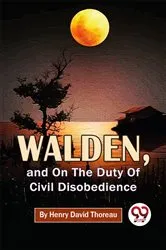Book cover of Walden, And On The Duty Of Civil Disobedience by Henry David Thoreau