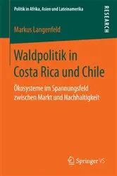Book cover of Waldpolitik in Costa Rica und Chile by Markus Langenfeld