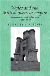 Book cover of Wales and the British overseas empire by H.V. Bowen