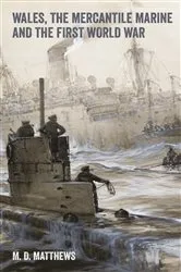Book cover of Wales, the Mercantile Marine and the First World War by Unknown