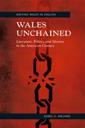 Book cover of Wales Unchained by Daniel G Williams