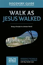 Book cover of Walk as Jesus Walked Discovery Guide by Ray Vander Laan