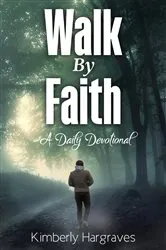 Book cover of Walk By Faith by Kimberly Hargraves