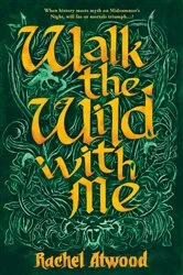 Book cover of Walk the Wild With Me by Rachel Atwood