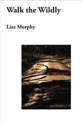 Book cover of Walk the Wildly by Lizz Murphy