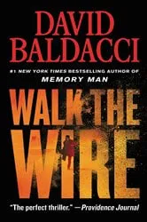 Book cover of Walk the Wire by David Baldacci