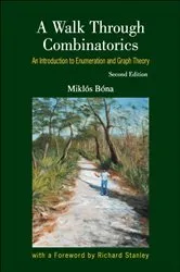 Book cover of Walk Through Combinatorics, A: An Introduction To Enumeration And Graph Theory (Second Edition) by Unknown