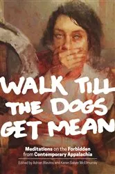 Book cover of Walk Till the Dogs Get Mean by Adrian Blevins
