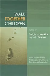 Book cover of Walk Together Children by Dwight N. Hopkins