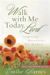 Book cover of Walk with Me Today, Lord by Emilie Barnes