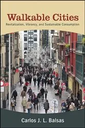 Book cover of Walkable Cities by Carlos J. L. Balsas