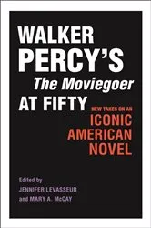 Book cover of Walker Percy's The Moviegoer at Fifty by Jennifer Levasseur