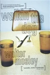 Book cover of Walkin' the Dog by Walter Mosley